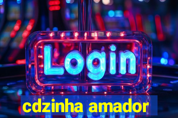 cdzinha amador